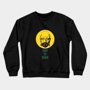 Gus is Dead and you killed him - Br Ba - Nietzsche Crewneck Sweatshirt